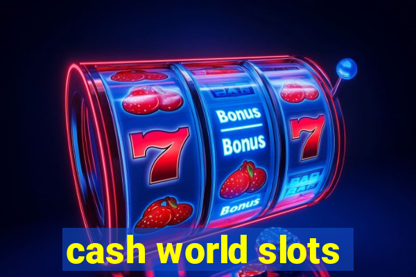cash world slots